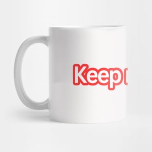 Keep moving. Mug